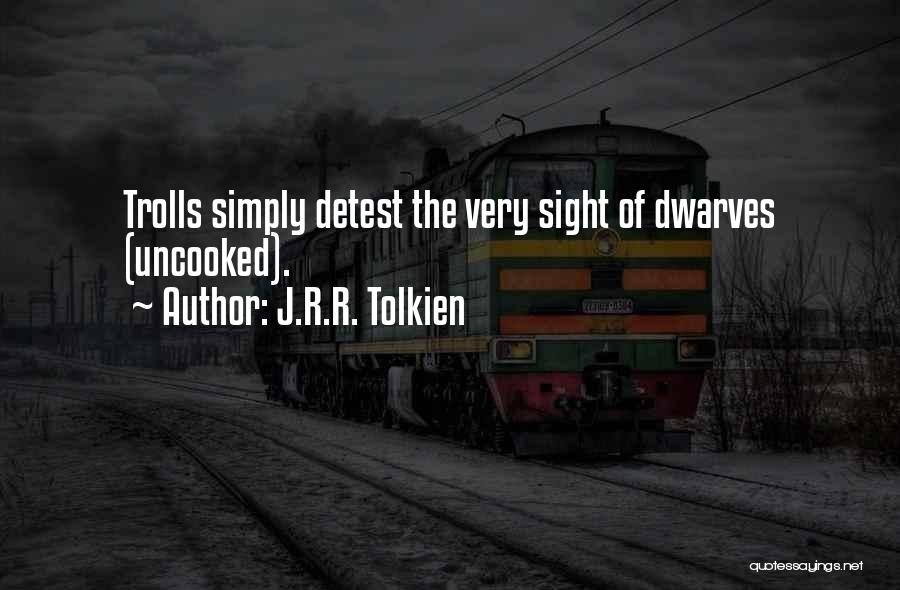 Uncooked Quotes By J.R.R. Tolkien