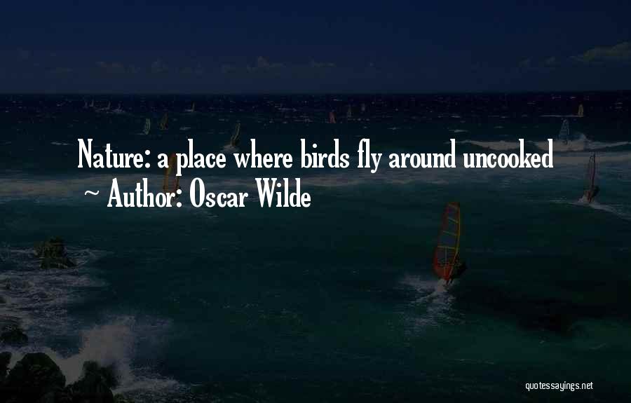 Uncooked Quotes By Oscar Wilde