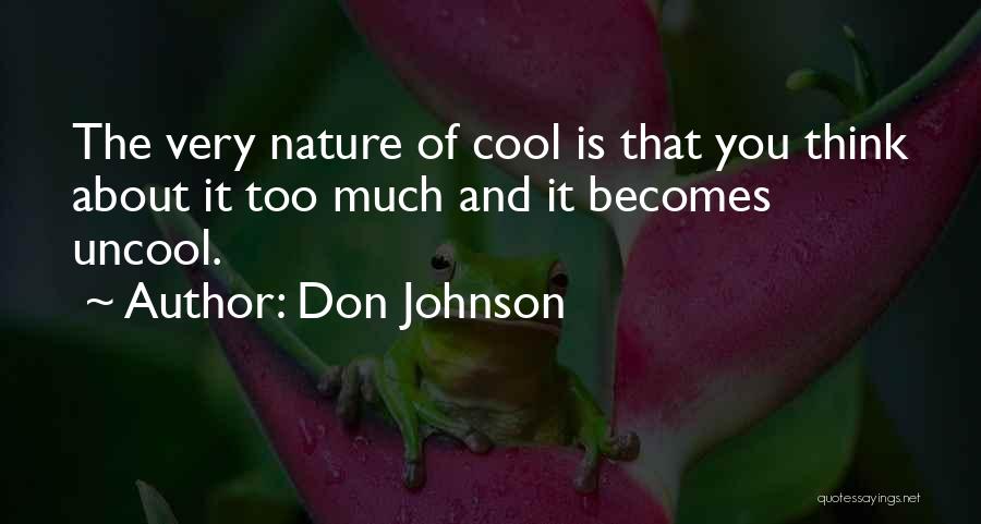 Uncool Quotes By Don Johnson