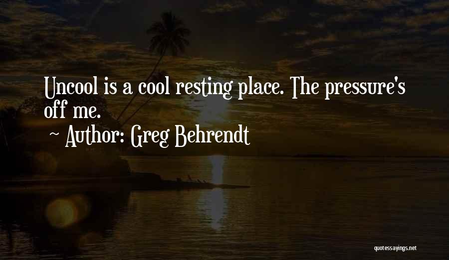 Uncool Quotes By Greg Behrendt