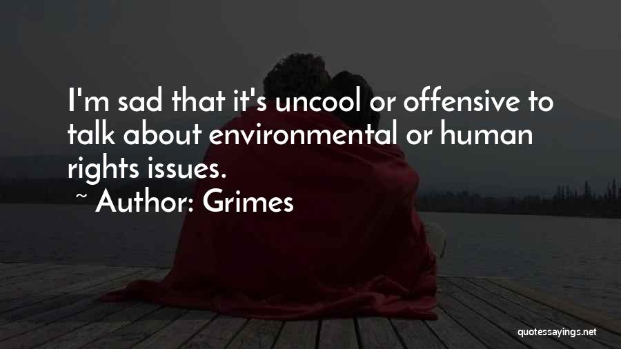Uncool Quotes By Grimes