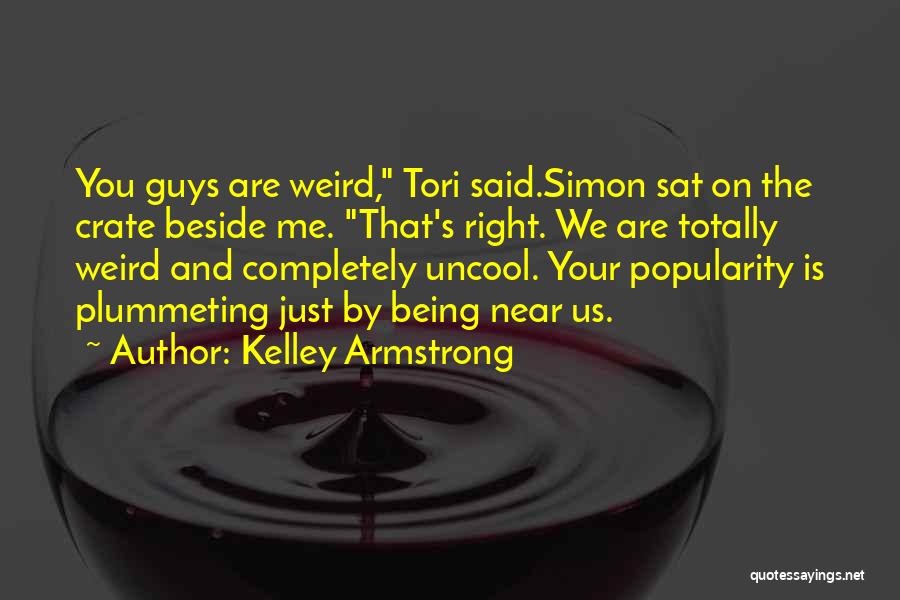 Uncool Quotes By Kelley Armstrong