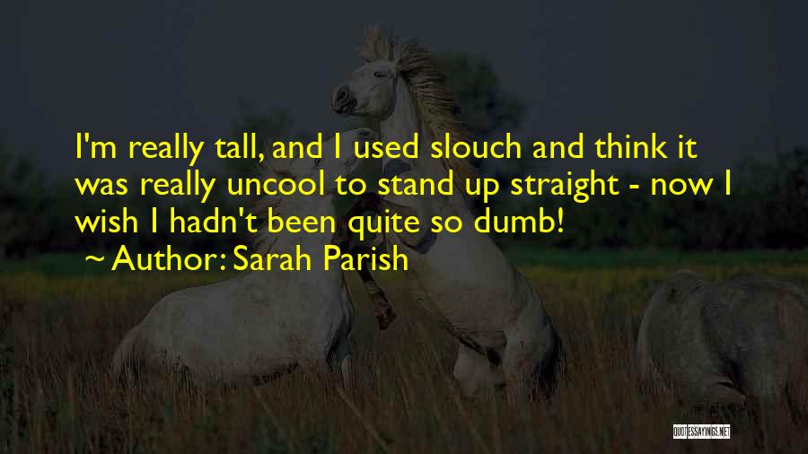 Uncool Quotes By Sarah Parish