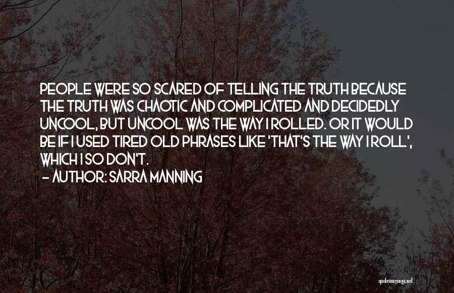 Uncool Quotes By Sarra Manning