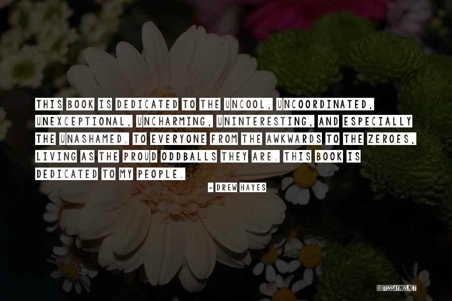 Uncool Things Quotes By Drew Hayes Uncool Things Quotes By Drew Hayes