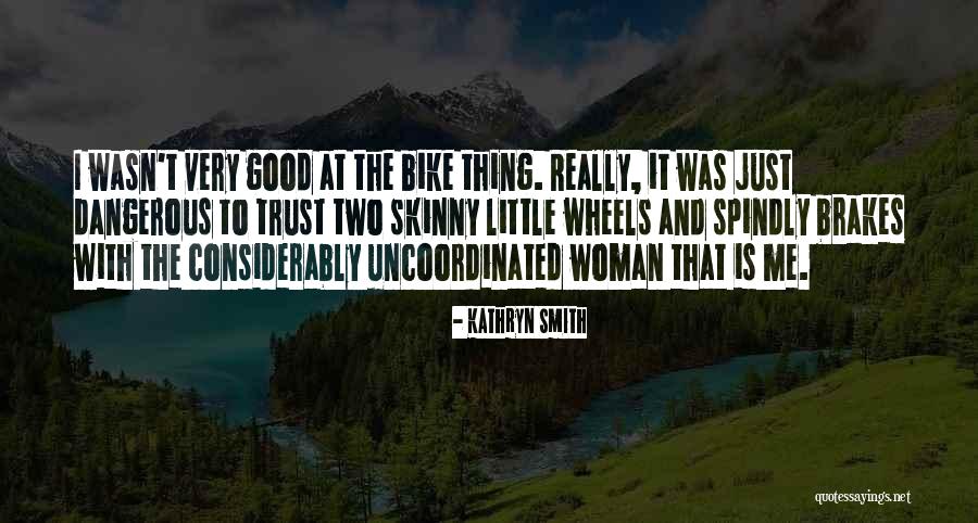 Uncoordinated Quotes By Kathryn Smith Uncoordinated Quotes By Kathryn Smith