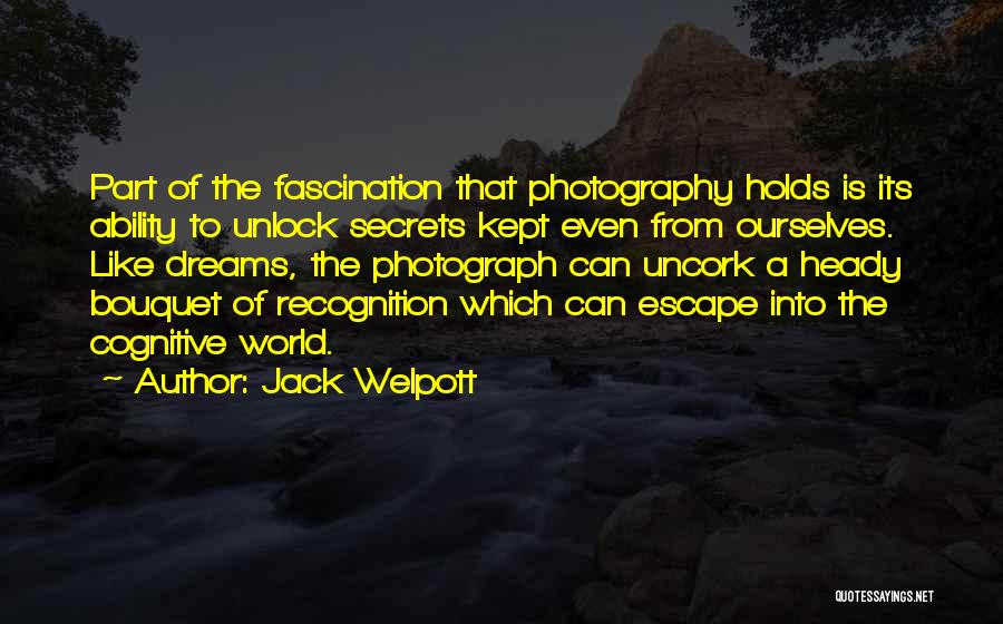 Uncork Quotes By Jack Welpott