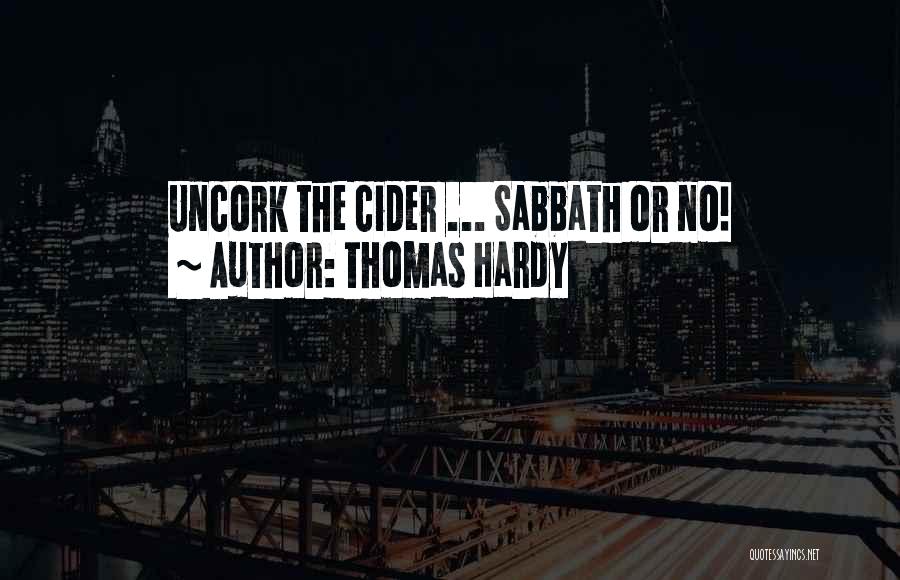 Uncork Quotes By Thomas Hardy