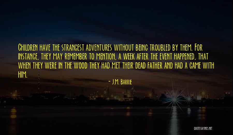Uncorrected Anion Quotes By J.M. Barrie Uncorrected Anion Quotes By J.M. Barrie