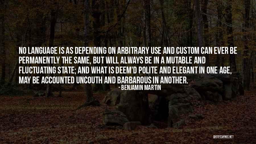 Uncouth Ones Quotes By Benjamin Martin