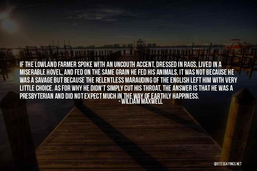Uncouth Ones Quotes By William Maxwell