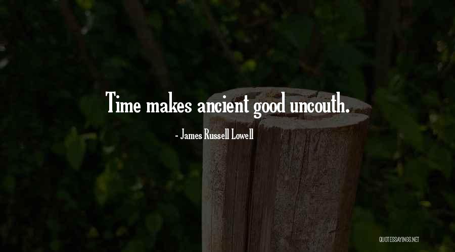 Uncouth Quotes By James Russell Lowell Uncouth Quotes By James Russell Lowell