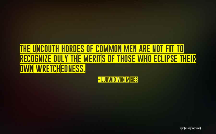 Uncouth Quotes By Ludwig Von Mises Uncouth Quotes By Ludwig Von Mises