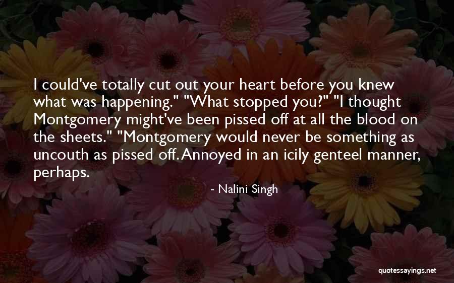 Uncouth Quotes By Nalini Singh Uncouth Quotes By Nalini Singh