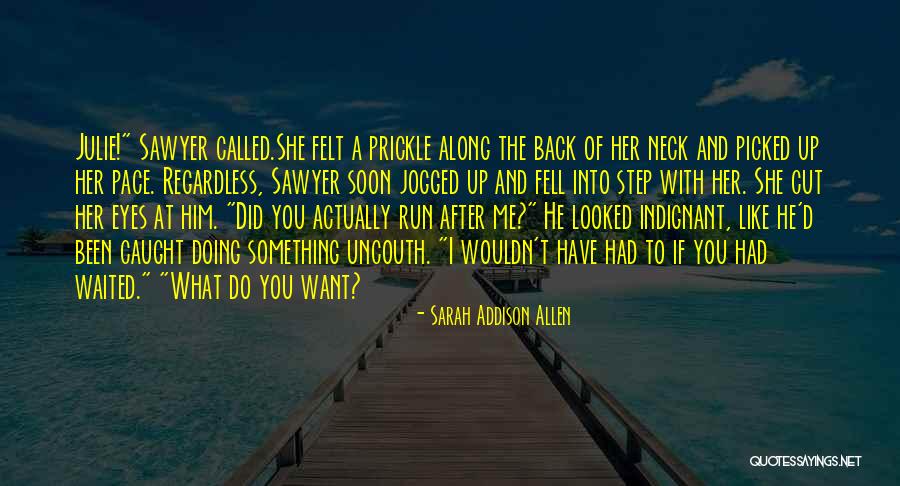Uncouth Quotes By Sarah Addison Allen Uncouth Quotes By Sarah Addison Allen
