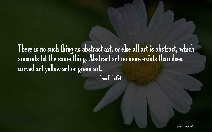 Uncovenanted Service Quotes By Jean Dubuffet Uncovenanted Service Quotes By Jean Dubuffet