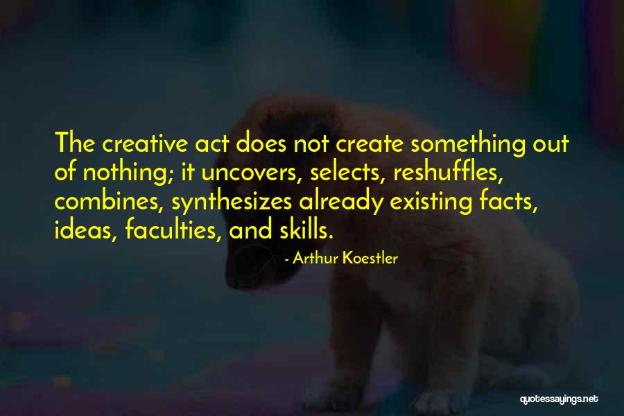 Uncovers Quotes By Arthur Koestler Uncovers Quotes By Arthur Koestler