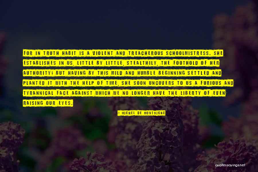 Uncovers Quotes By Michel De Montaigne Uncovers Quotes By Michel De Montaigne