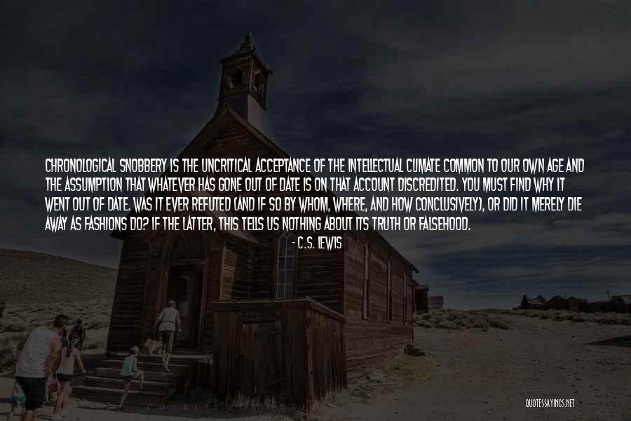 Uncritical Acceptance Quotes By C.S. Lewis Uncritical Acceptance Quotes By C.S. Lewis
