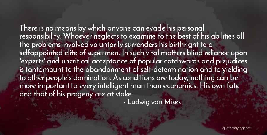 Uncritical Acceptance Quotes By Ludwig Von Mises Uncritical Acceptance Quotes By Ludwig Von Mises