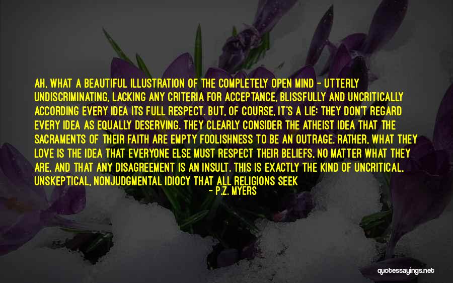 Uncritical Acceptance Quotes By P.Z. Myers Uncritical Acceptance Quotes By P.Z. Myers