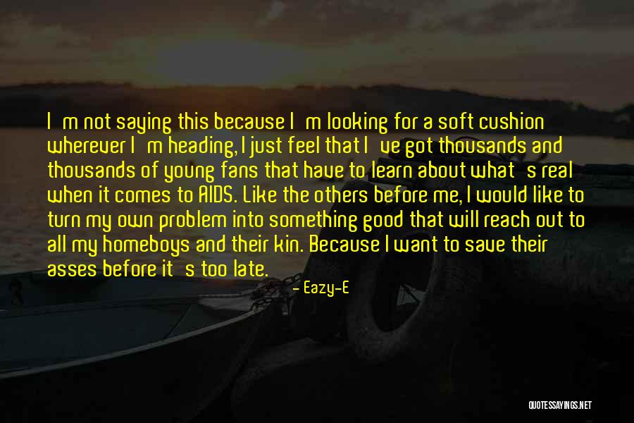 Uncritically Accept Quotes By Eazy-E Uncritically Accept Quotes By Eazy-E