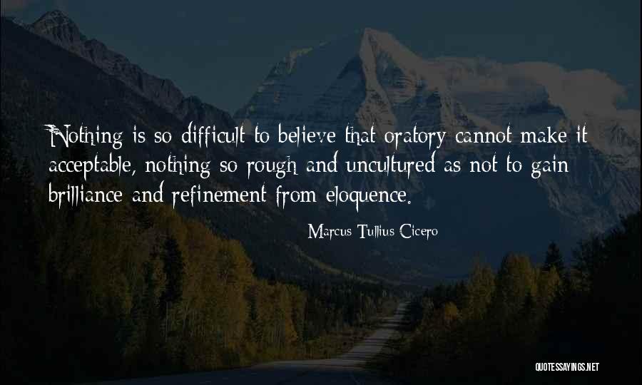 Uncultured Ones Quotes By Marcus Tullius Cicero Uncultured Ones Quotes By Marcus Tullius Cicero