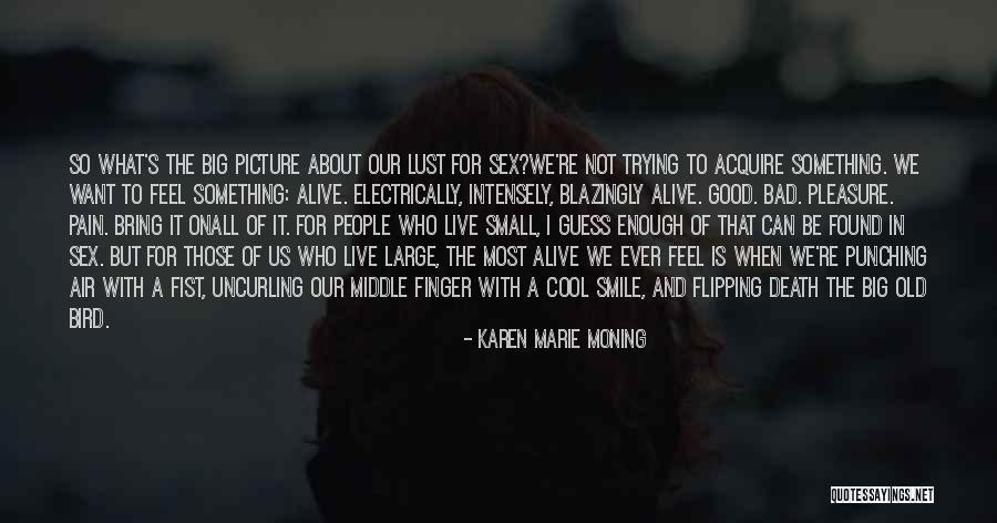Uncurling Quotes By Karen Marie Moning Uncurling Quotes By Karen Marie Moning