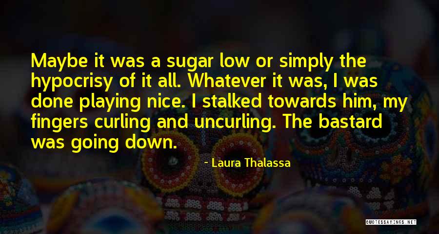 Uncurling Quotes By Laura Thalassa Uncurling Quotes By Laura Thalassa