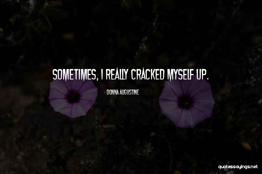 Undah Eh Quotes By Donna Augustine Undah Eh Quotes By Donna Augustine