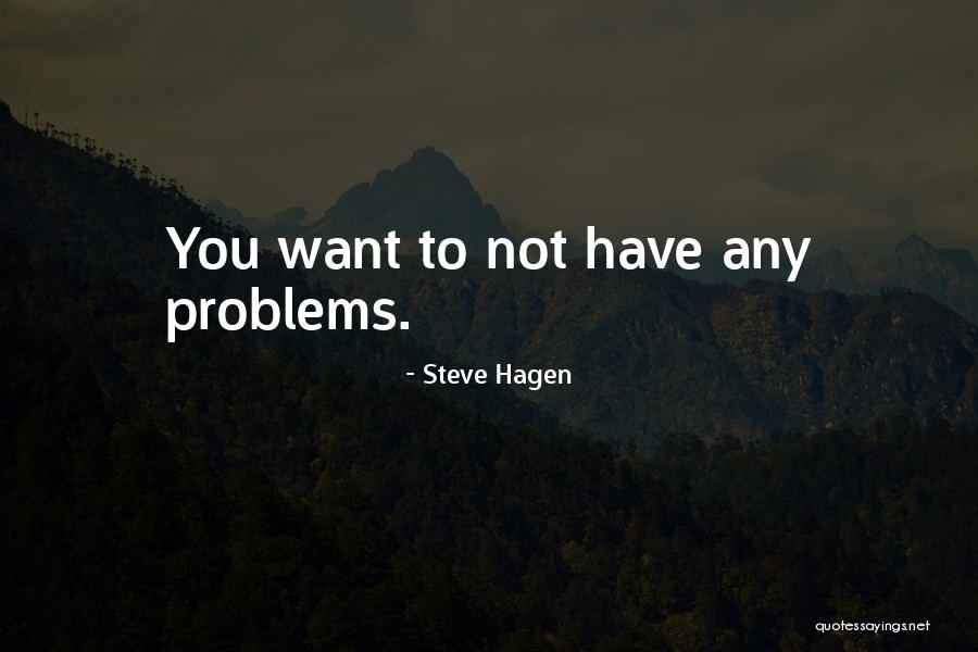 Undaunted Life Quotes By Steve Hagen Undaunted Life Quotes By Steve Hagen