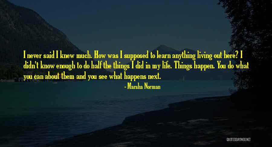Undazled Quotes By Marsha Norman Undazled Quotes By Marsha Norman