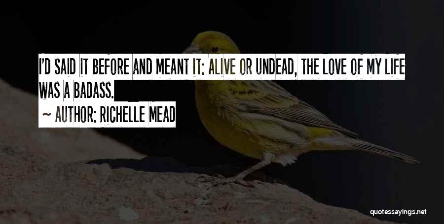 Undead Love Quotes By Richelle Mead