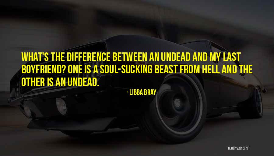 Undead Or Somewhere In Between Quotes By Libba Bray Undead Or Somewhere In Between Quotes By Libba Bray