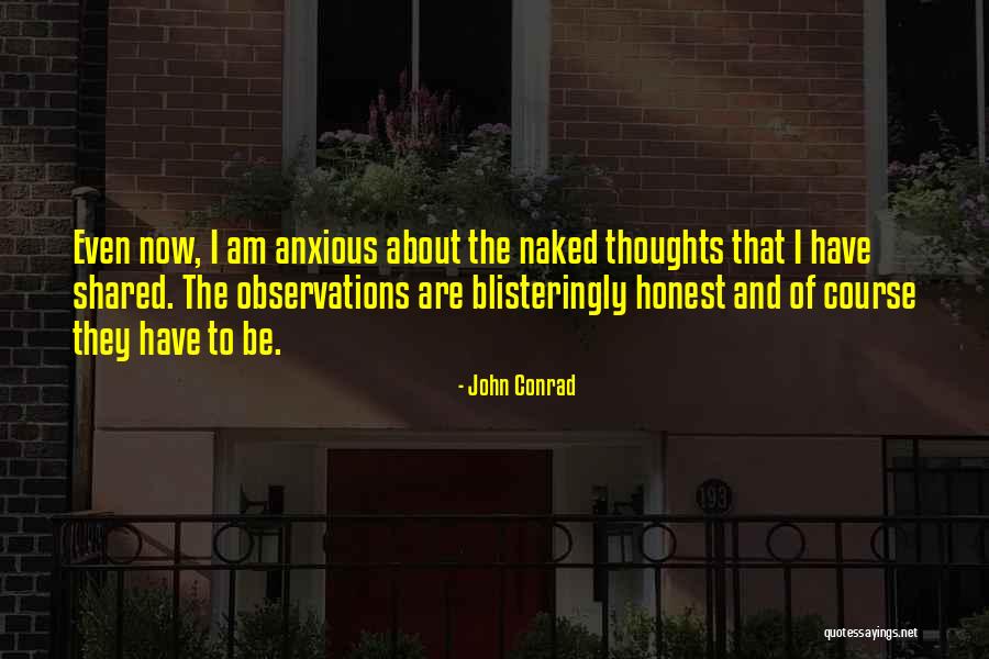 Undebatable Quotes By John Conrad Undebatable Quotes By John Conrad