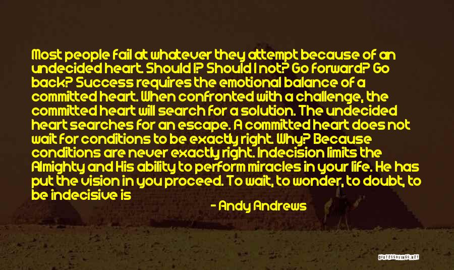 Undecided Heart Quotes By Andy Andrews