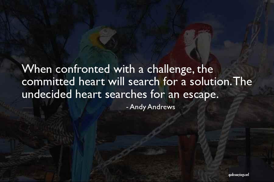 Undecided Heart Quotes By Andy Andrews