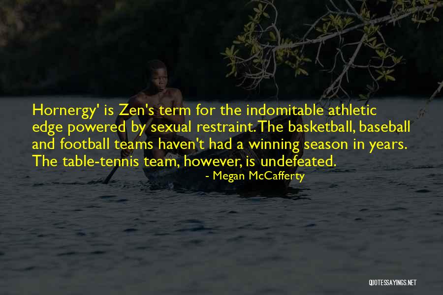 Undefeated Football Quotes By Megan McCafferty Undefeated Football Quotes By Megan McCafferty
