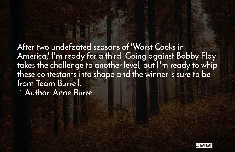 Undefeated Team Quotes By Anne Burrell