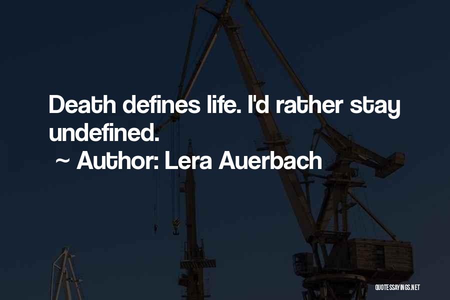 Undefined Life Quotes By Lera Auerbach