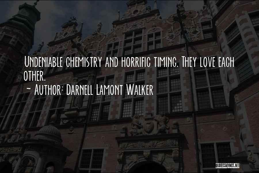 Undeniable Chemistry Quotes By Darnell Lamont Walker