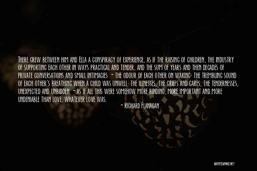 Undeniable Love Quotes By Richard Flanagan Undeniable Love Quotes By Richard Flanagan
