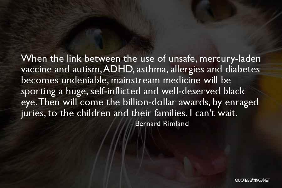 Undeniable Quotes By Bernard Rimland Undeniable Quotes By Bernard Rimland