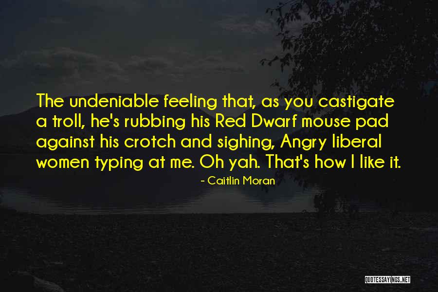 Undeniable Quotes By Caitlin Moran