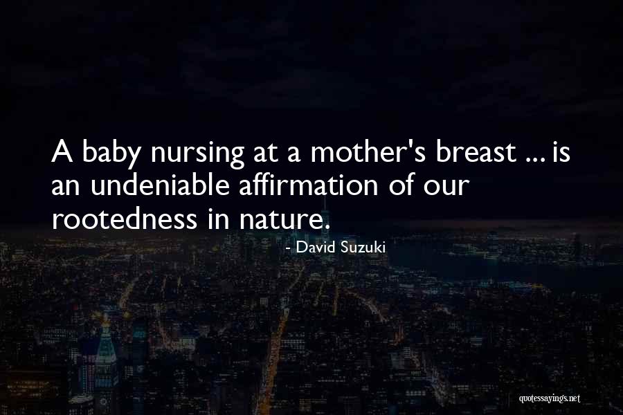 Undeniable Quotes By David Suzuki Undeniable Quotes By David Suzuki