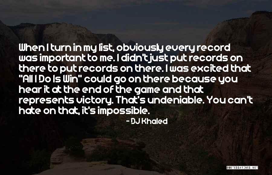 Undeniable Quotes By DJ Khaled Undeniable Quotes By DJ Khaled
