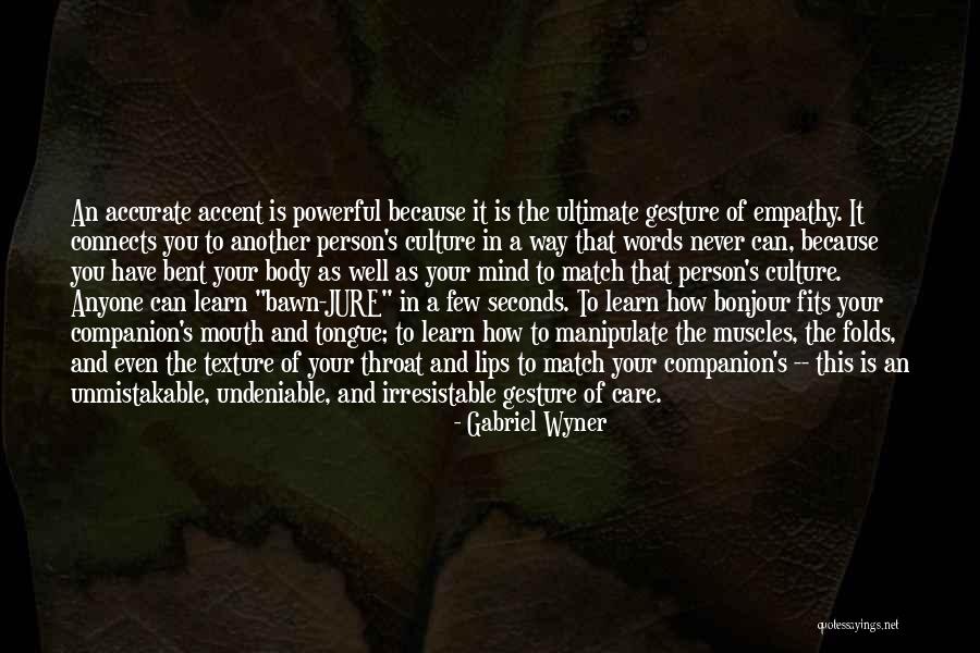 Undeniable Quotes By Gabriel Wyner Undeniable Quotes By Gabriel Wyner