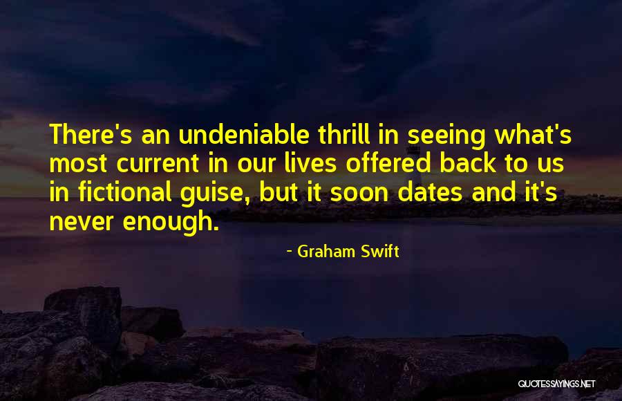 Undeniable Quotes By Graham Swift