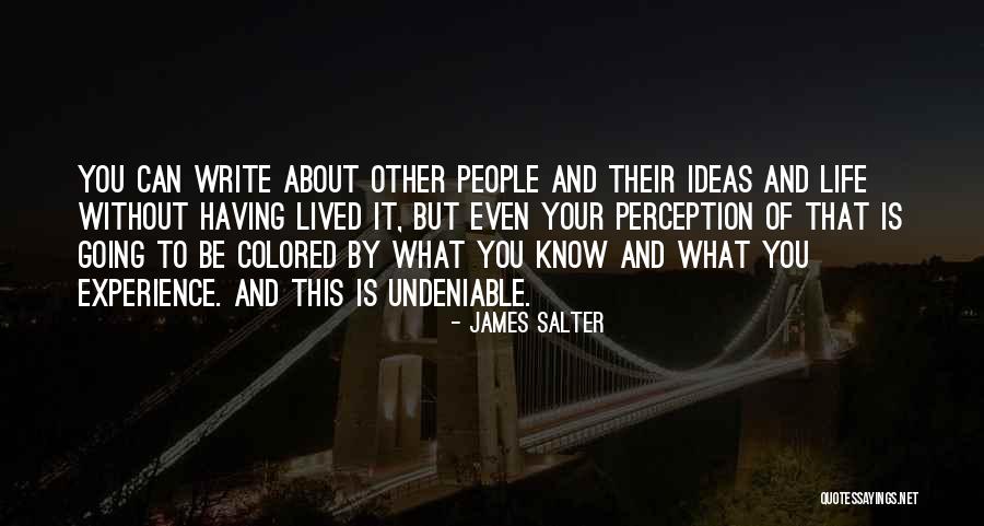 Undeniable Quotes By James Salter