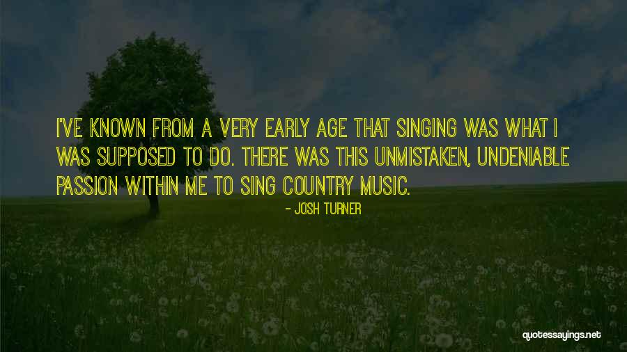 Undeniable Quotes By Josh Turner